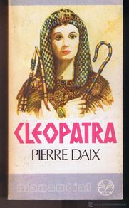 Gebrauchte Bücher: MANANTIAL . Nº 58. CLEOPATRA. PIERRE DAIX. PLAZA & JANÉS 1978. (B/A33.1)